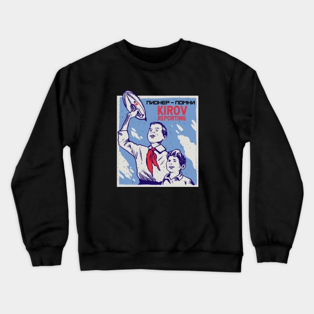 USSR Kirov Reporting Crewneck Sweatshirt by Hmus